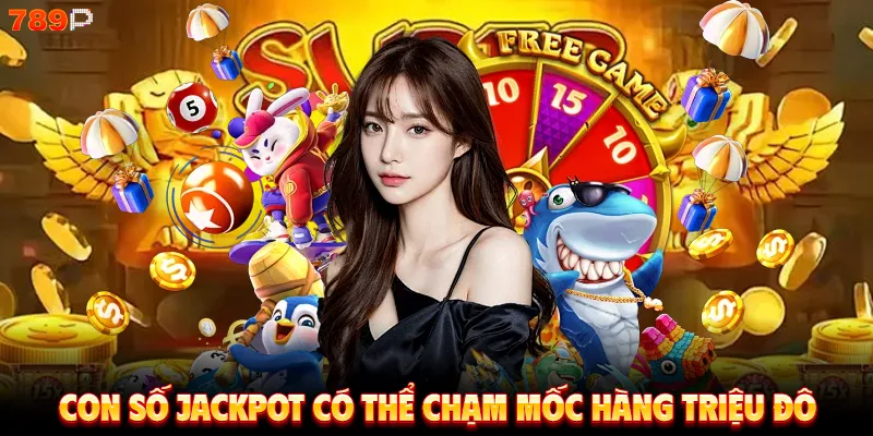 Con số jackpot có thể chạm mốc hàng triệu đô