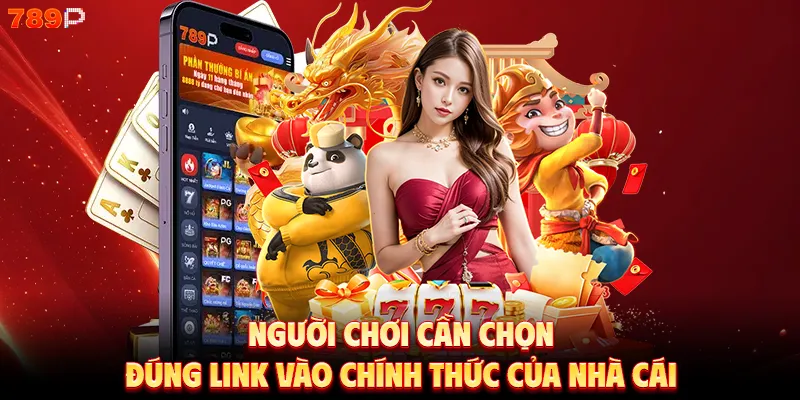Người chơi cần chọn đúng link vào chính thức của nhà cái