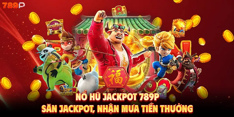 Nổ hũ Jackpot 789P