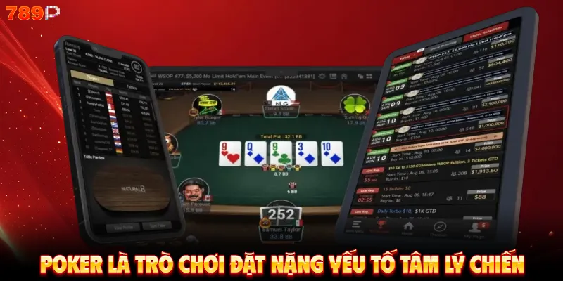 Poker là trò chơi đặt nặng yếu tố tâm lý chiến
