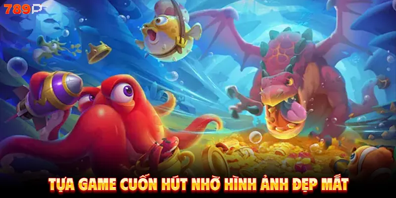 Tựa game cuốn hút nhờ hình ảnh đẹp mắt
